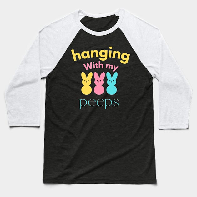 Hanging With My Peeps Easter Chicks Baseball T-Shirt by Aldrvnd